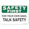 Signmission OSHA Safety First Sign, For Your Own Sake Talk Safety, 10in X 7in Aluminum, 7" W, 10" L, Landscape OS-SF-A-710-L-19591 - alternate 1